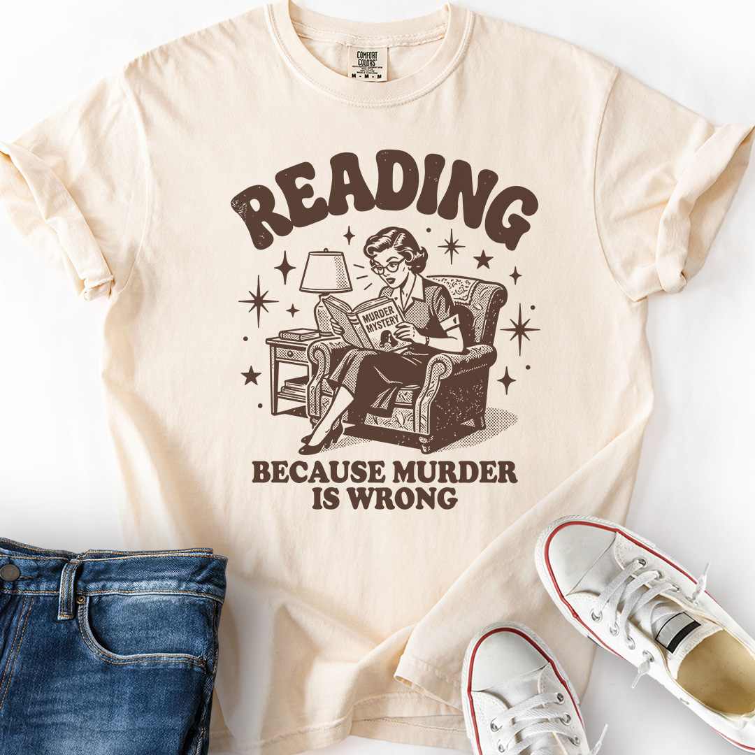 Reading Because Murder Is Wrong T-Shirt