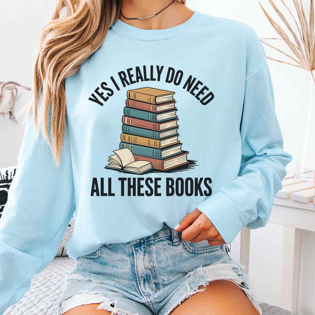 Need These Books Long Sleeve Shirt