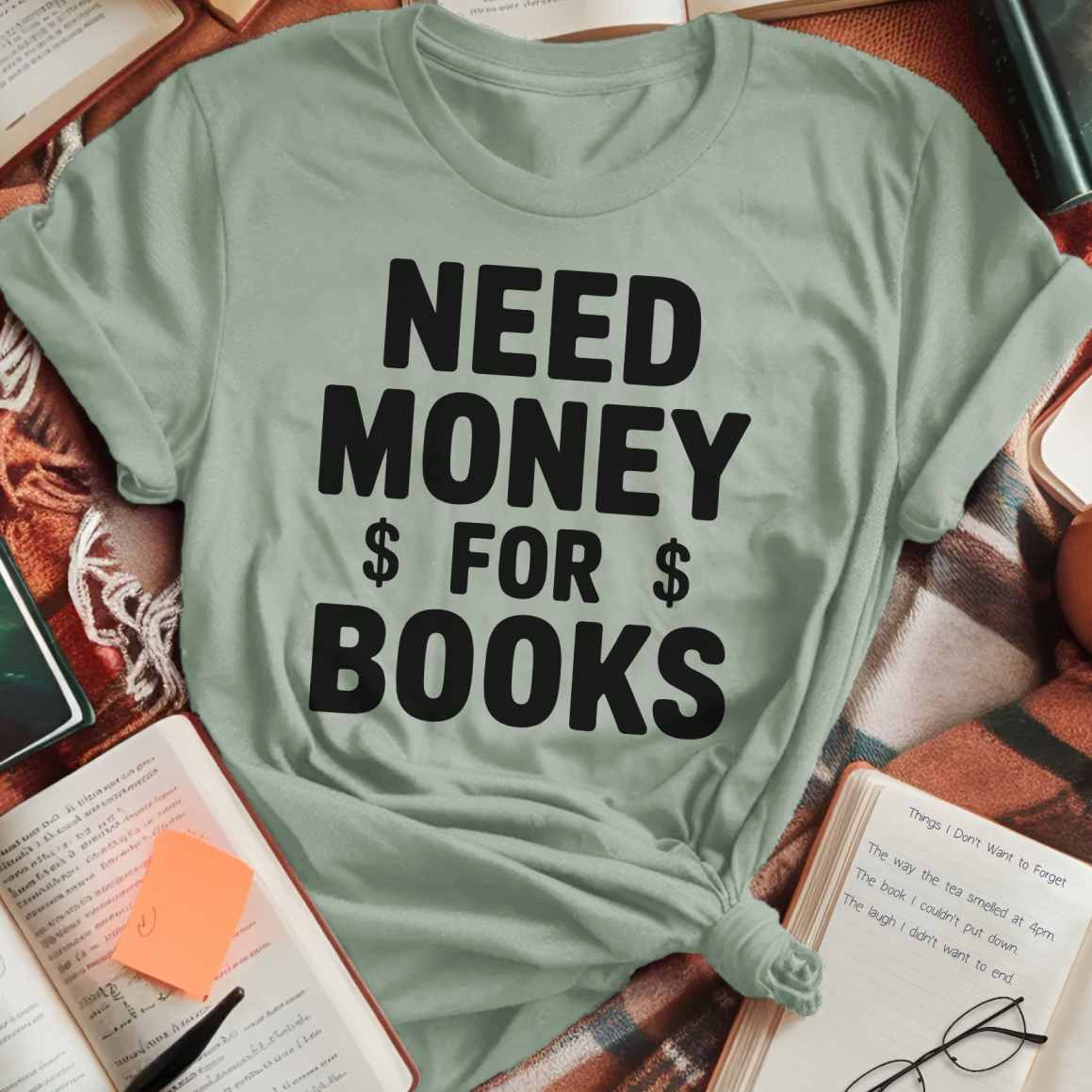 Need Money For Books T-Shirt