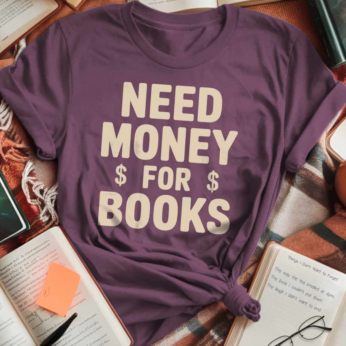 Need Money For Books T-Shirt
