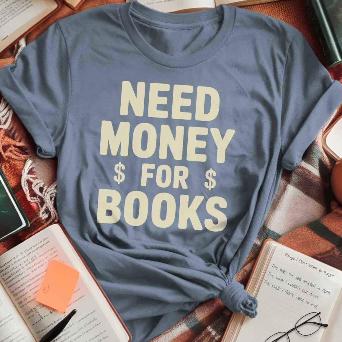 Need Money For Books T-Shirt