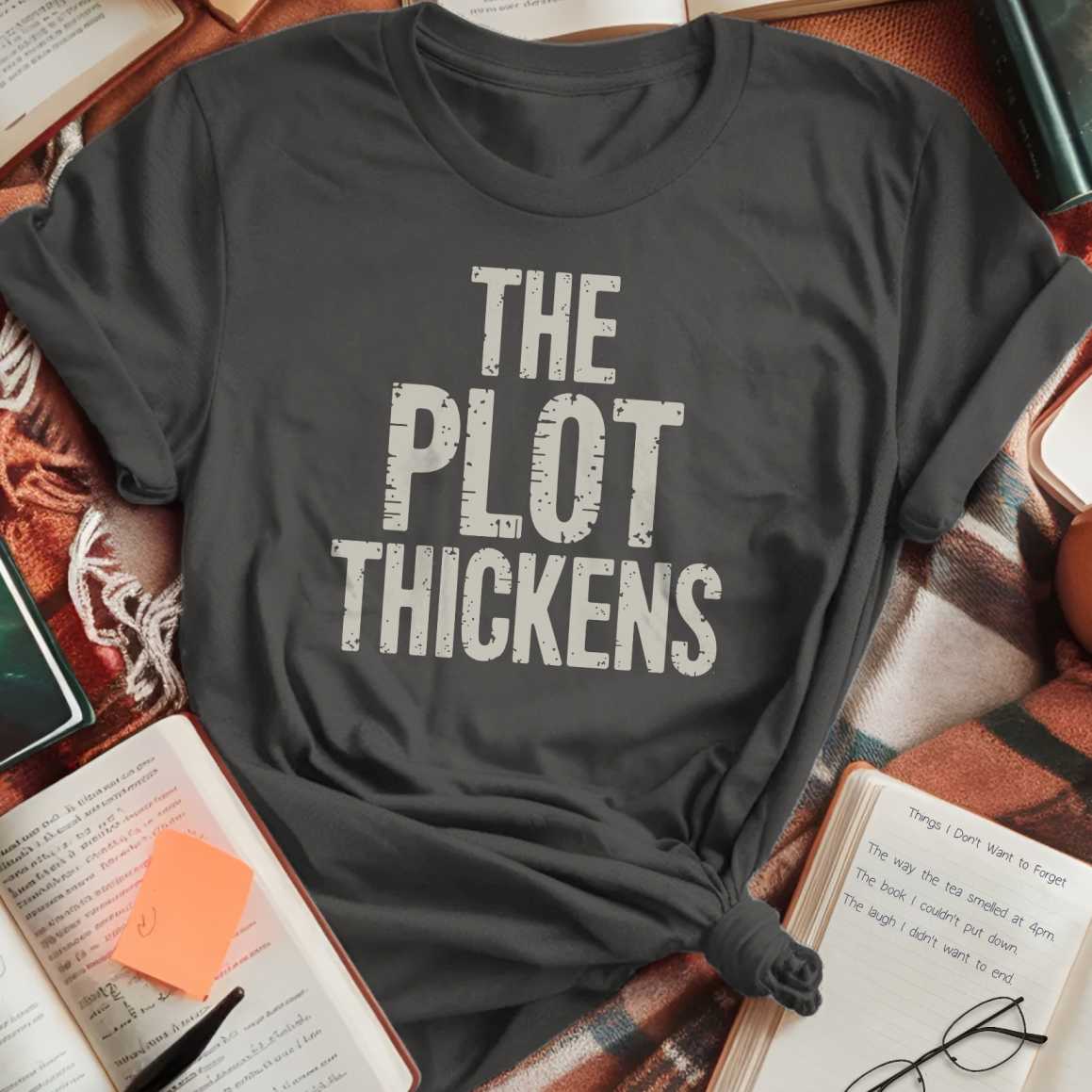 The Plot Thickens T-Shirt