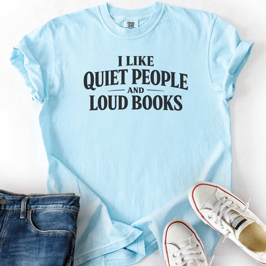 Quiet People Loud Books T-Shirt