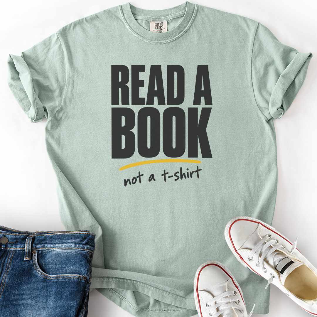 Read A Book Not A T-Shirt