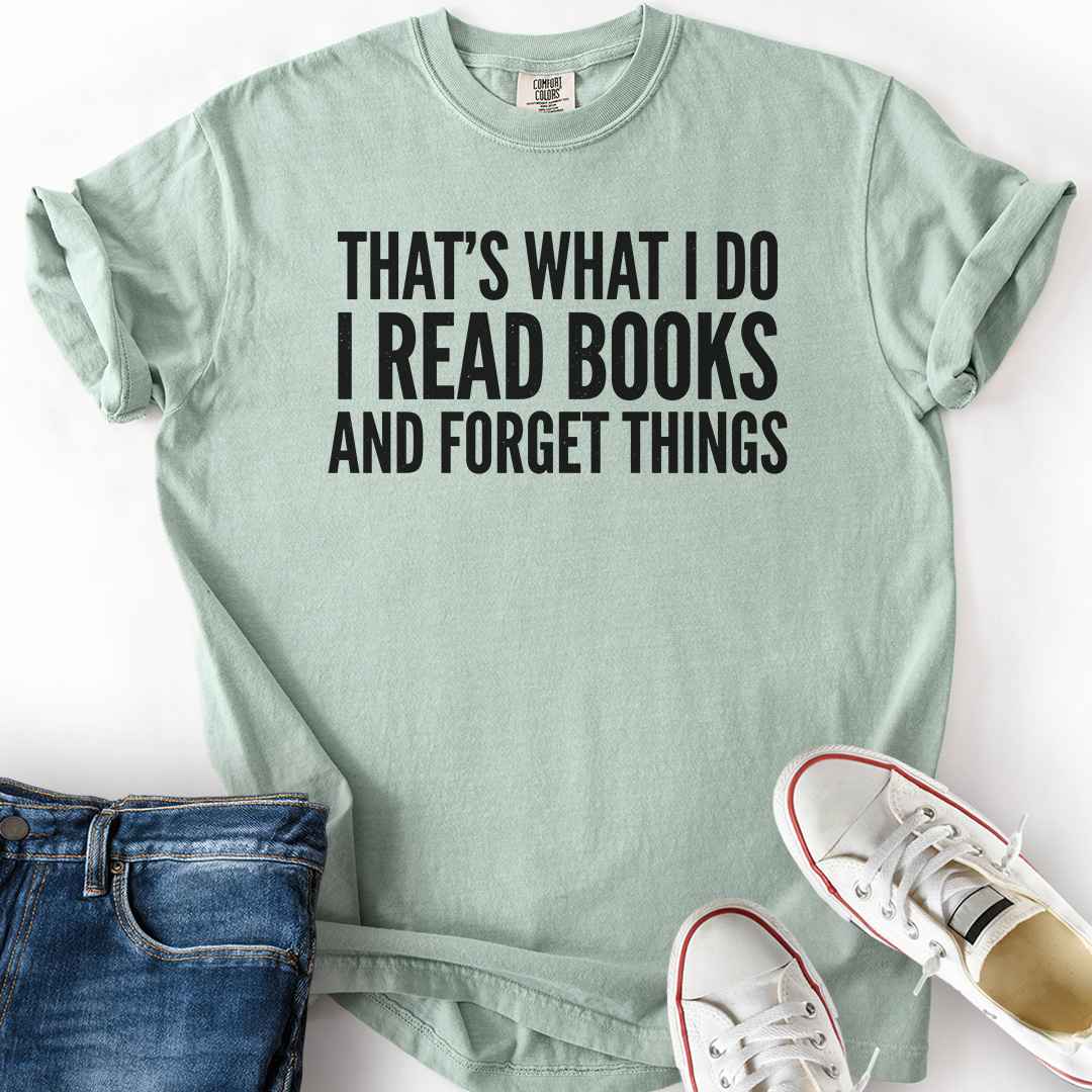Read Books Forget Things T-Shirt