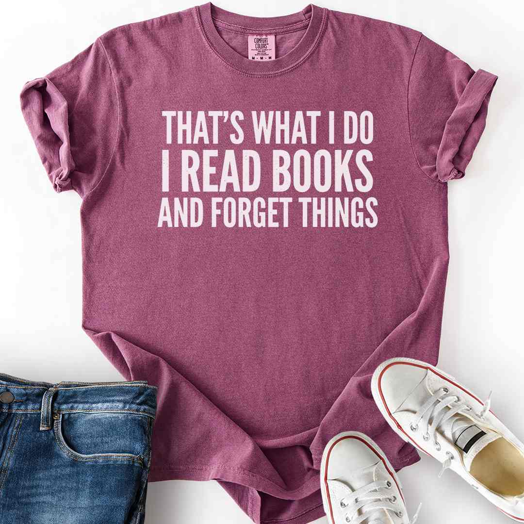 Read Books Forget Things T-Shirt