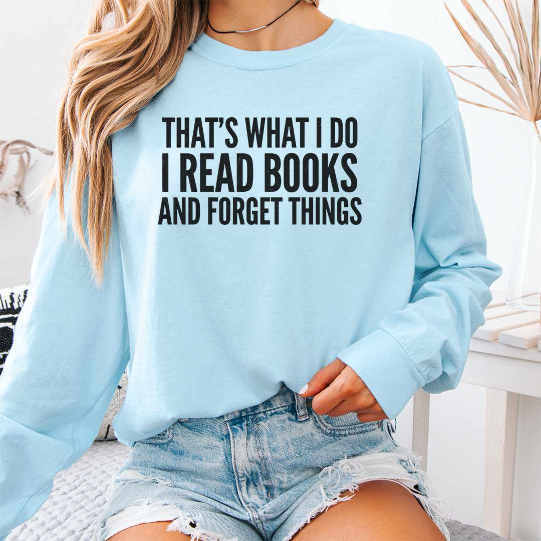 Read And Forget Things Long Sleeve Shirt