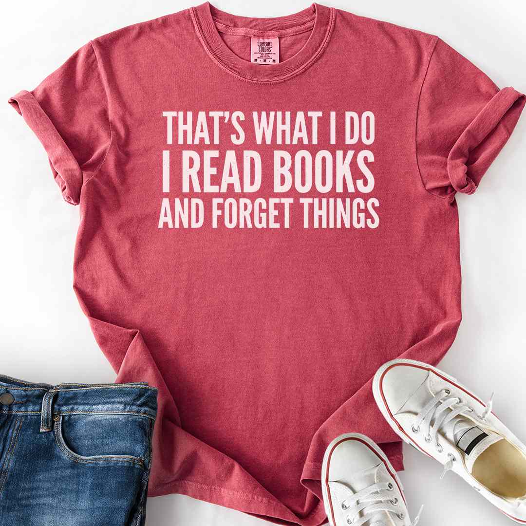 Read Books Forget Things T-Shirt