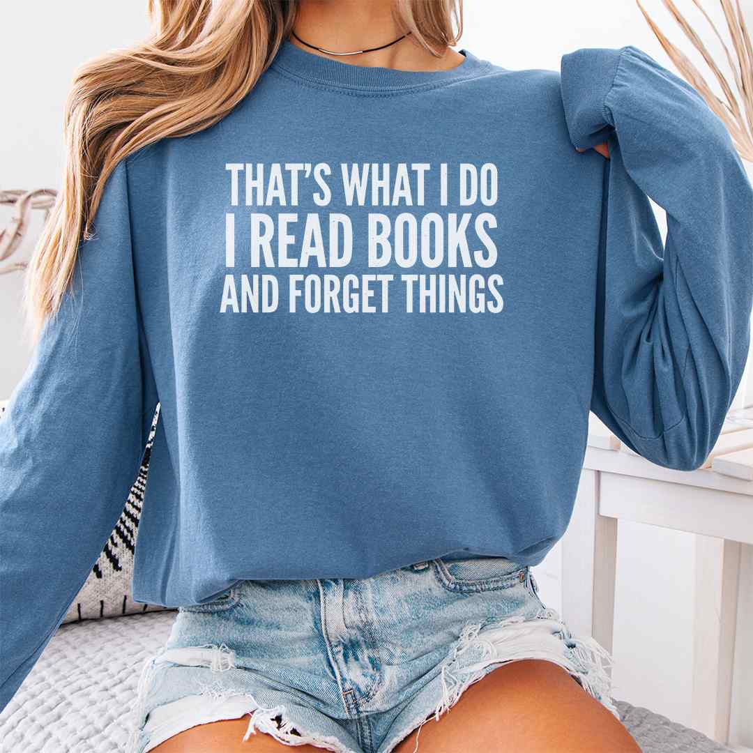 Read And Forget Things Long Sleeve Shirt