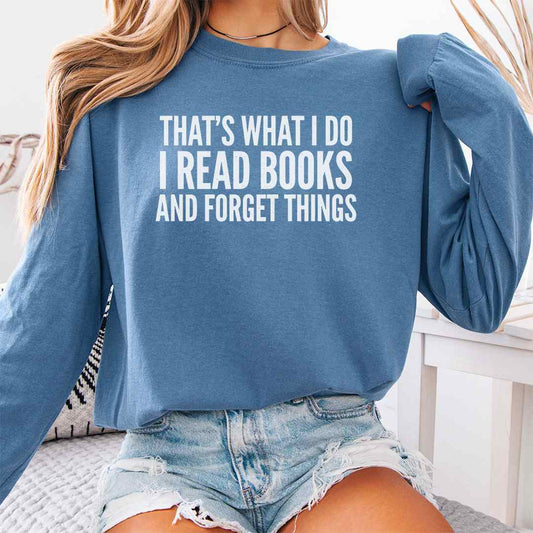 Read And Forget Things Long Sleeve Shirt