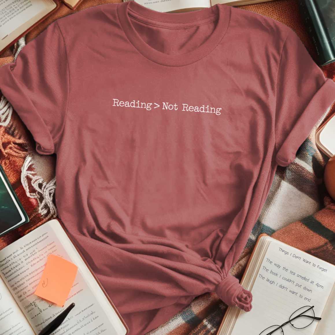 Reading > Not Reading T-Shirt