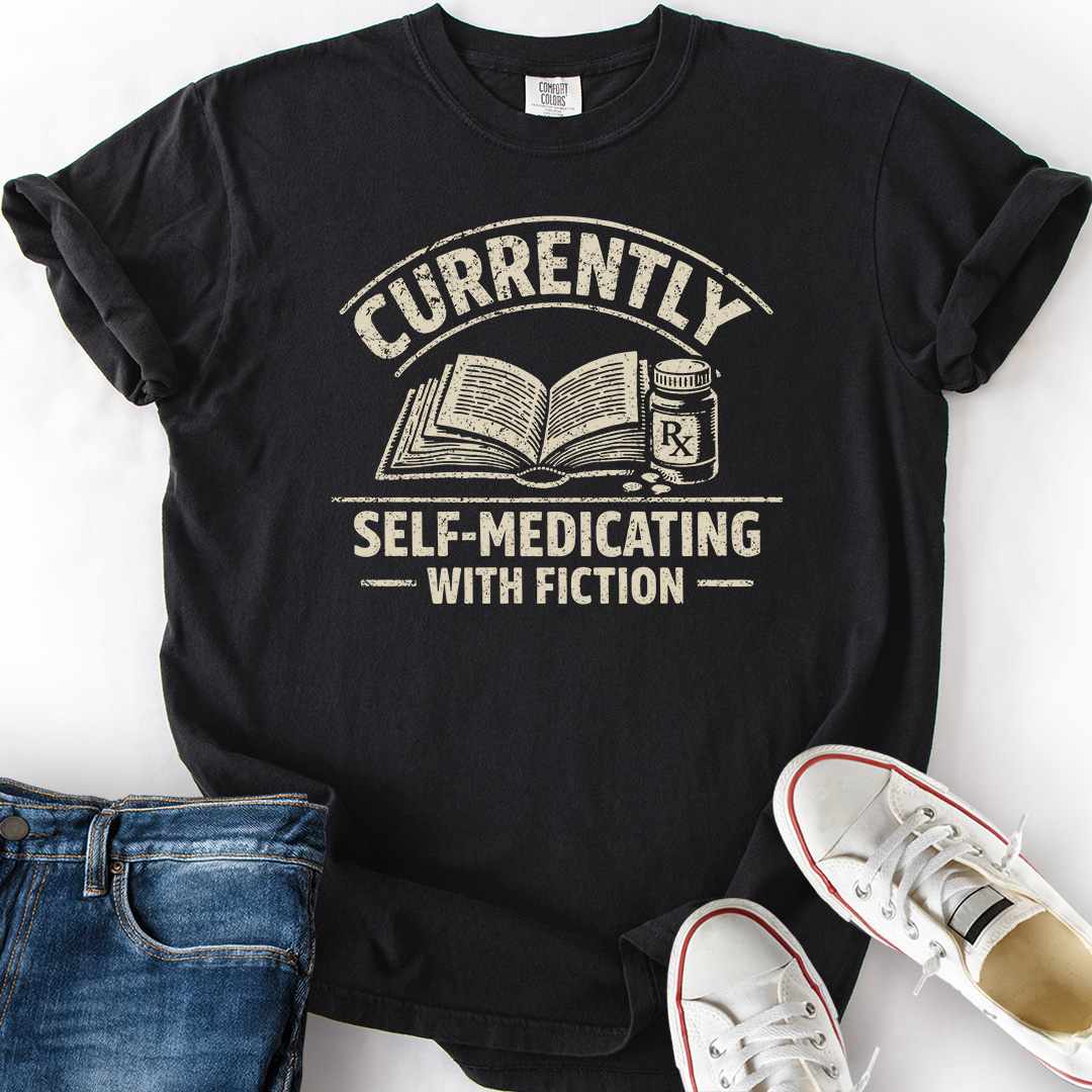 Self-Medicating With Fiction T-Shirt