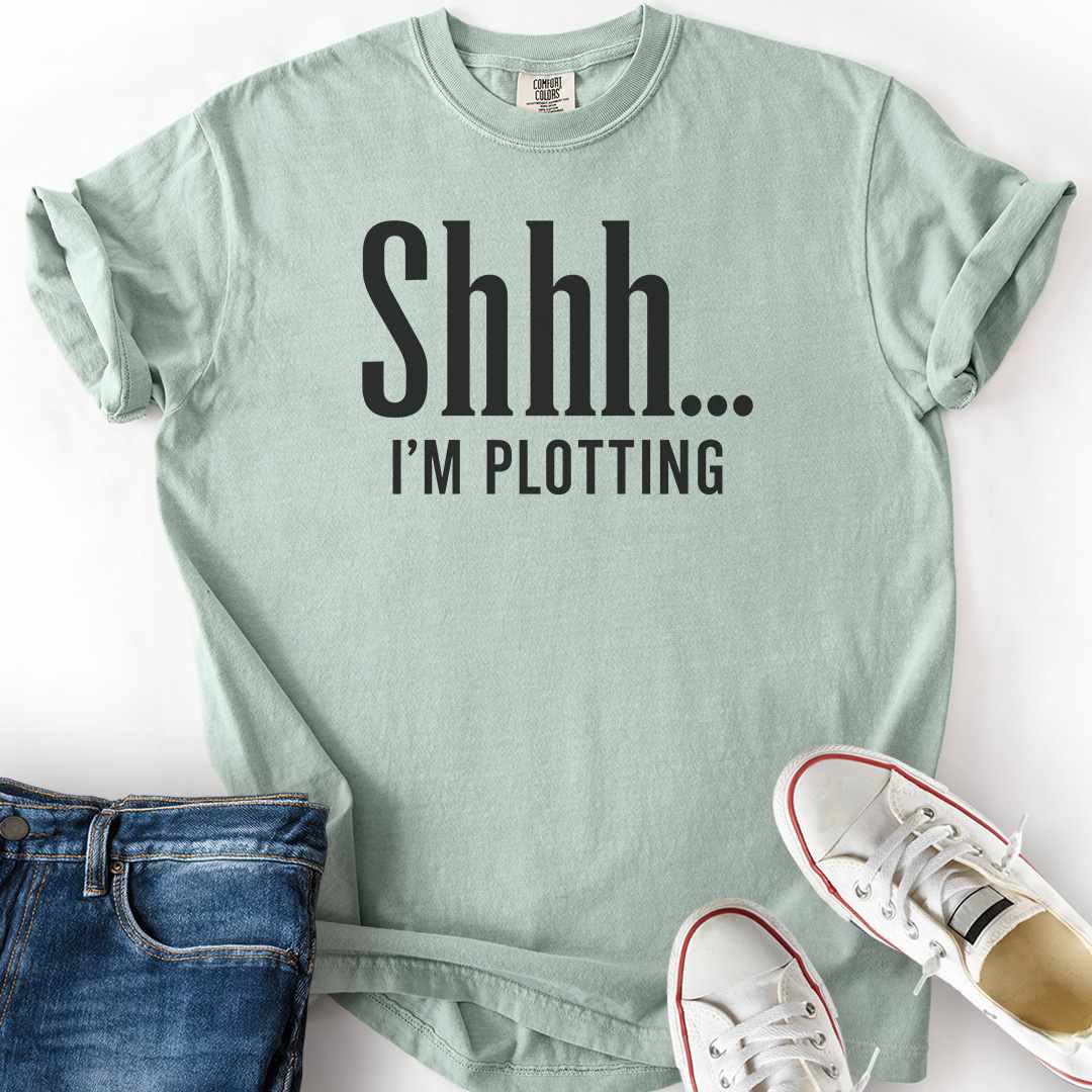 Shhh I'm Plotting T-Shirt