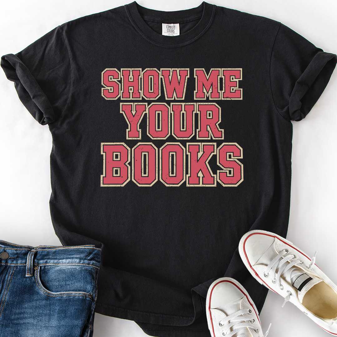 Show Me Your Books T-Shirt