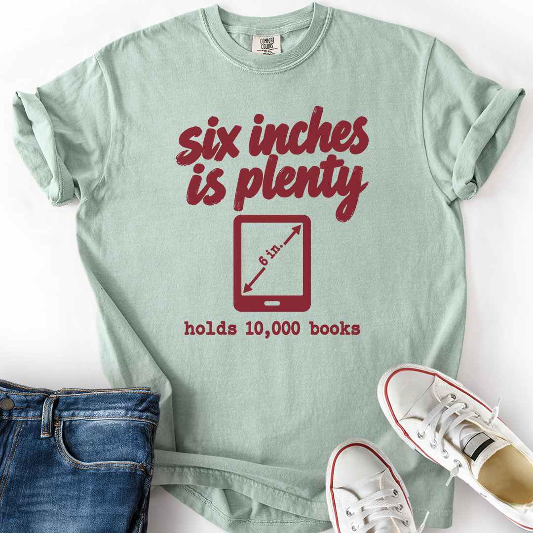 Six Inches Plenty T-Shirt