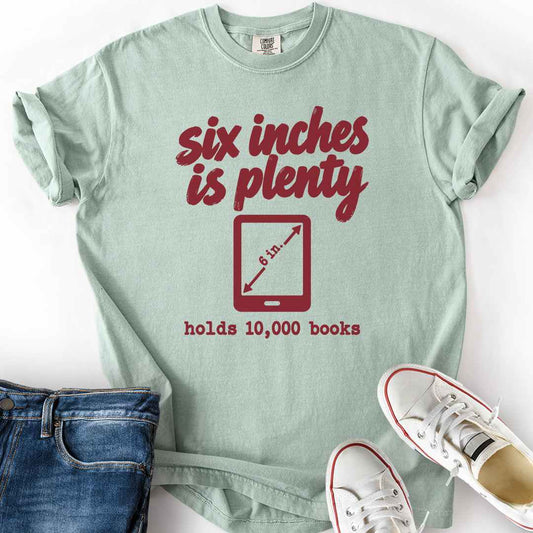 Six Inches Plenty T-Shirt