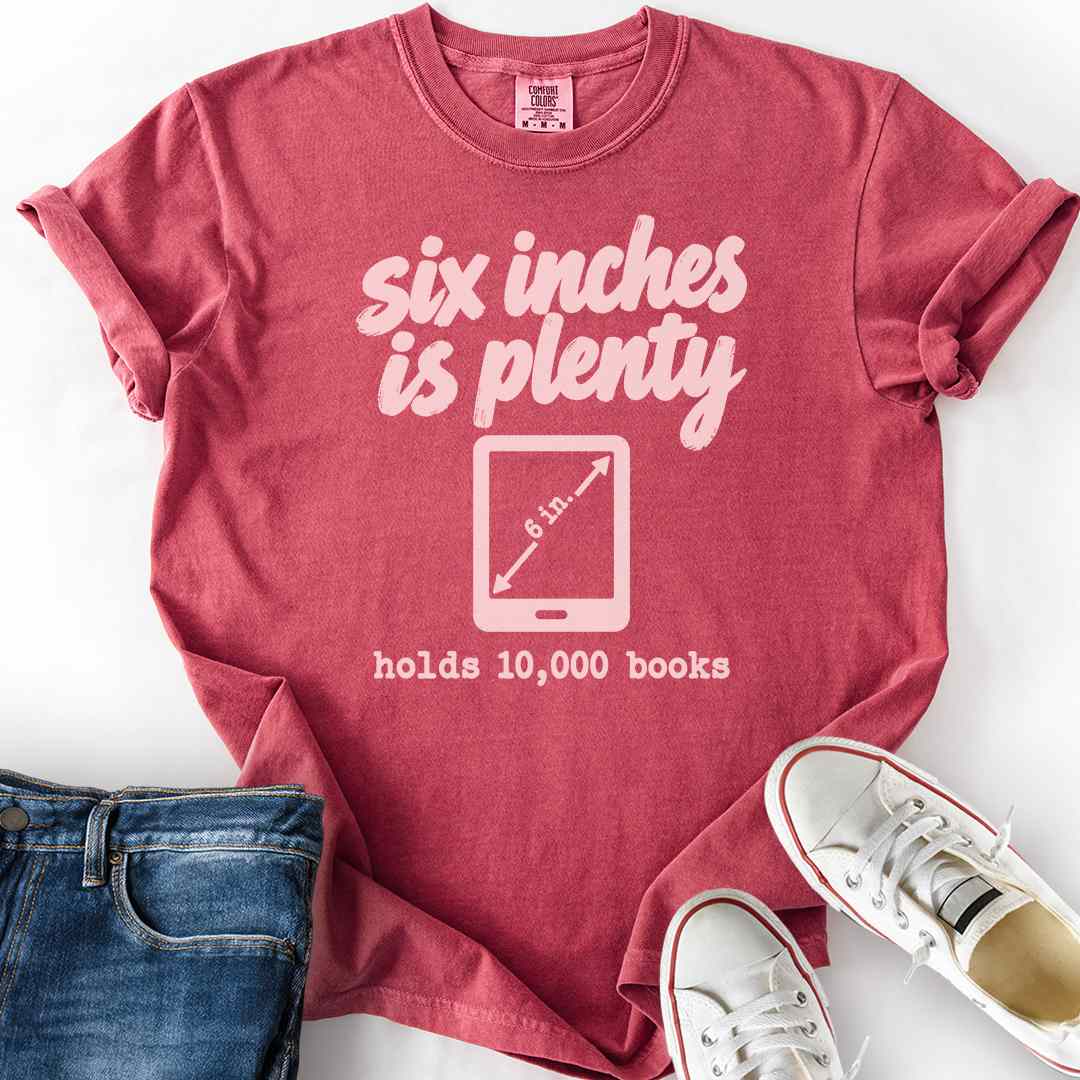 Six Inches Plenty T-Shirt