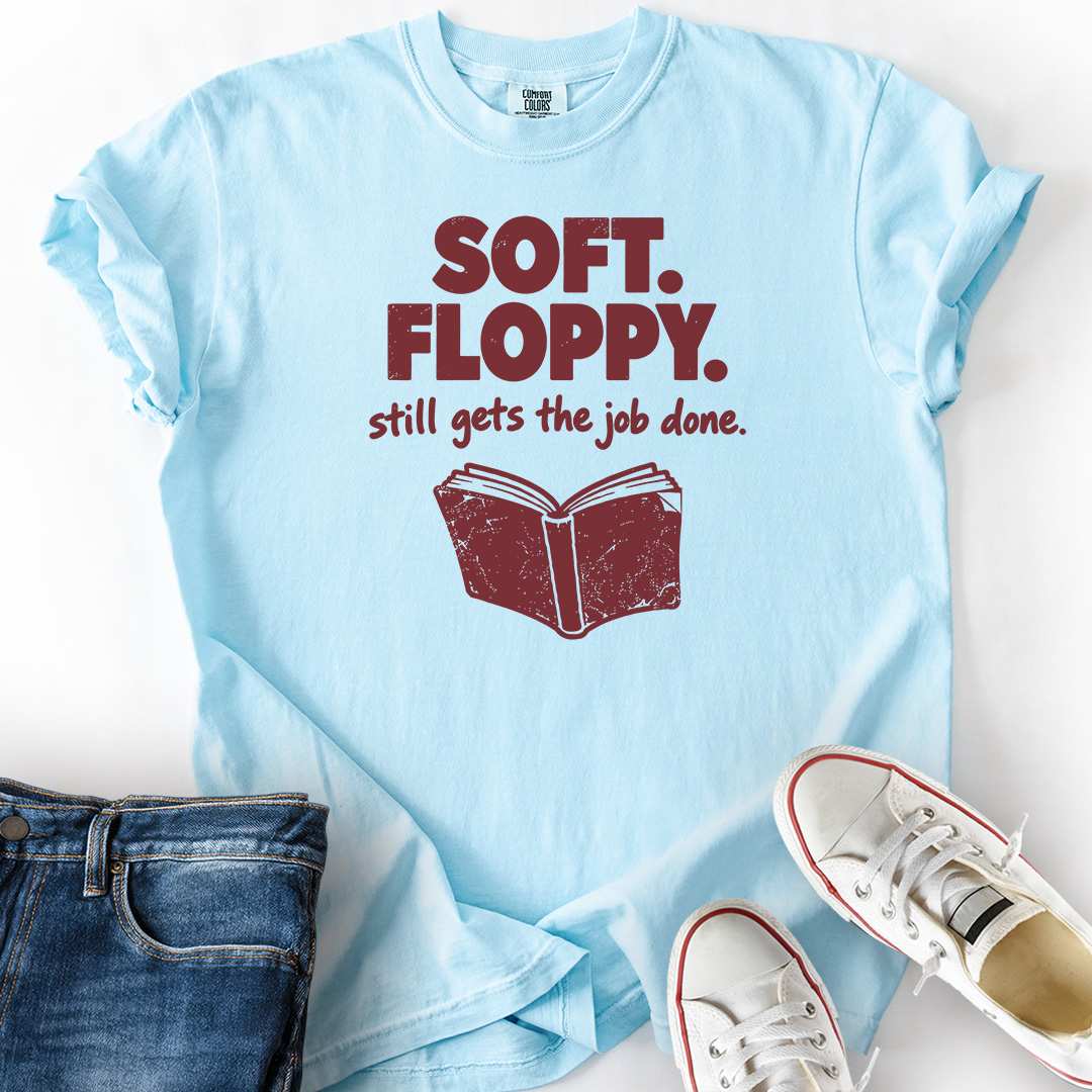 Soft And Floppy T-Shirt