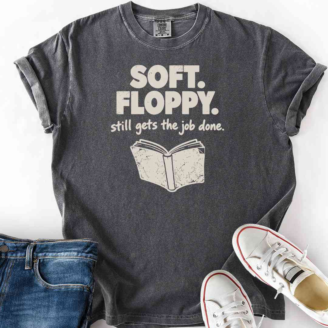 Soft And Floppy T-Shirt