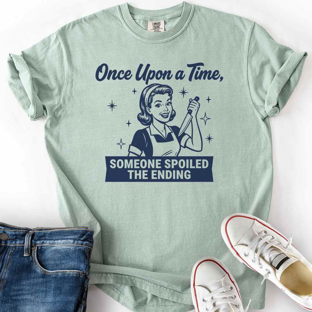 Someone Spoiled Ending Housewife T-Shirt