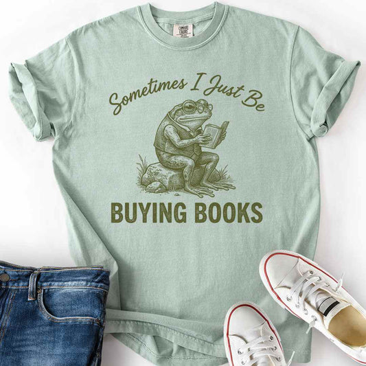 Sometimes Buying Books T-Shirt
