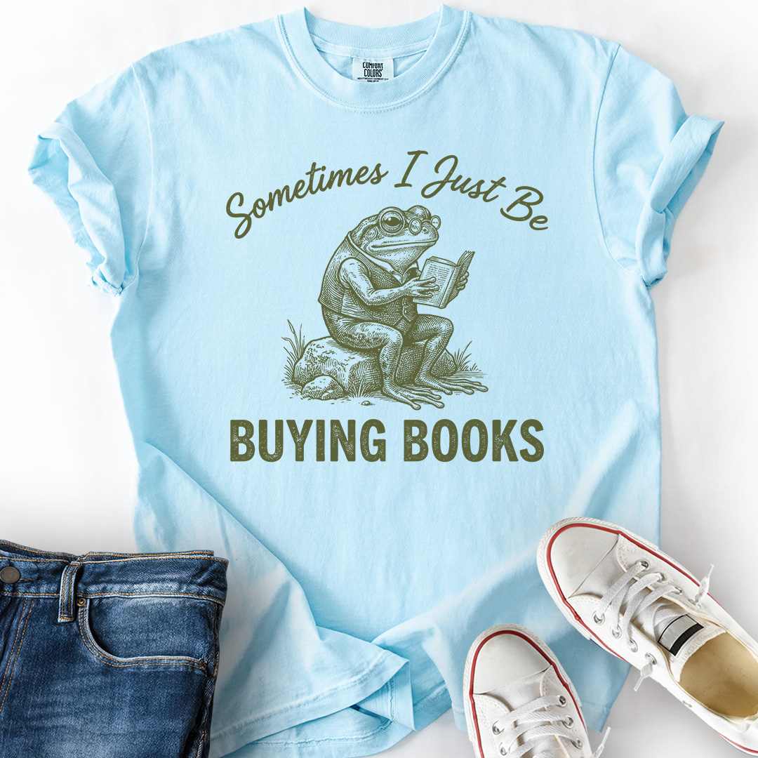 Sometimes Buying Books T-Shirt