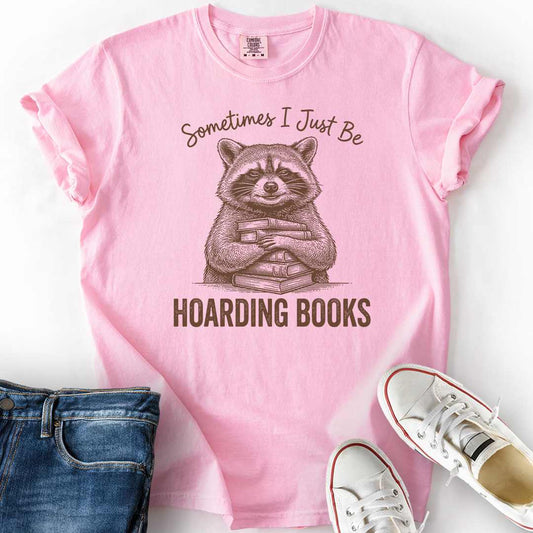 Sometimes Hoarding T-Shirt