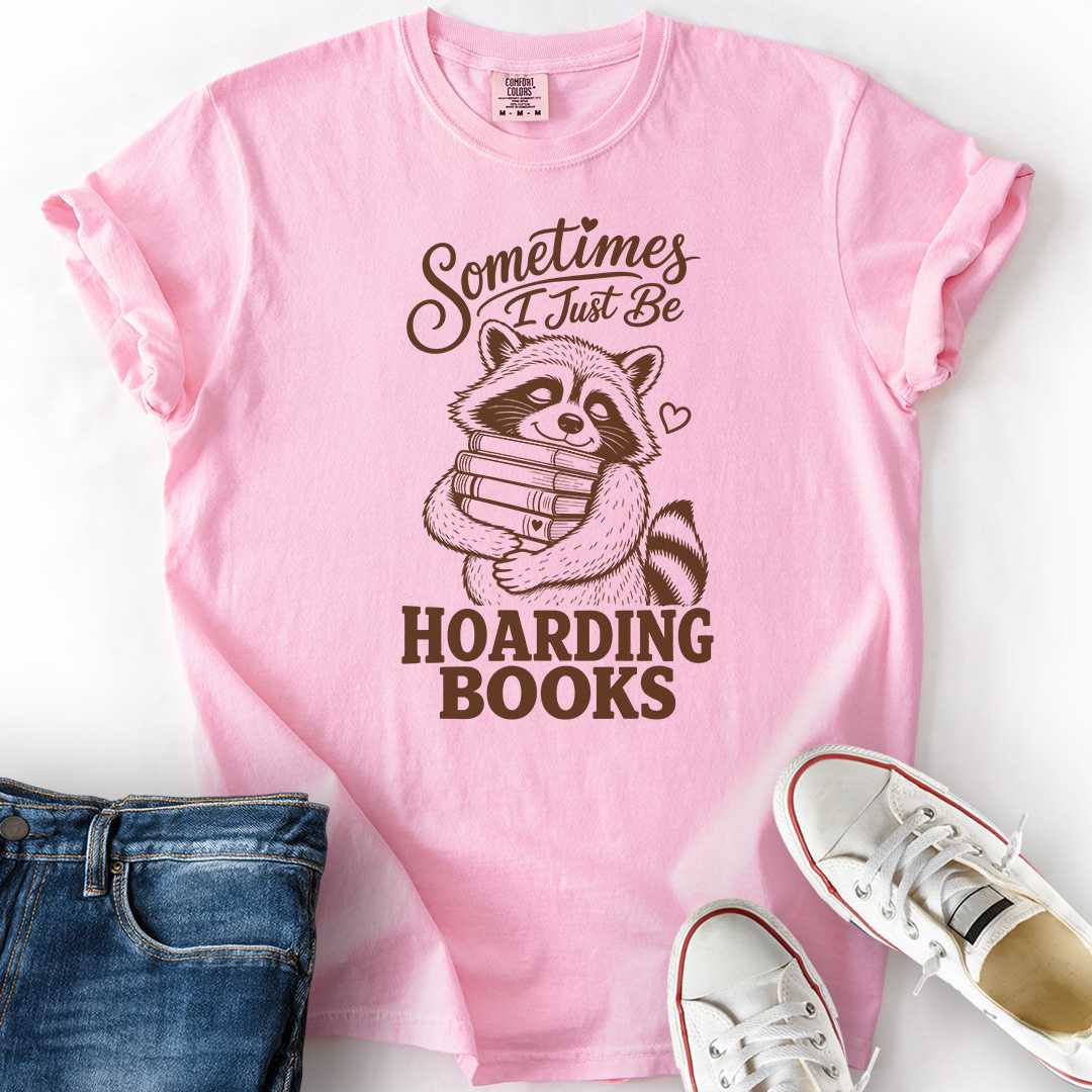 Sometimes Hoarding Raccoon T-Shirt