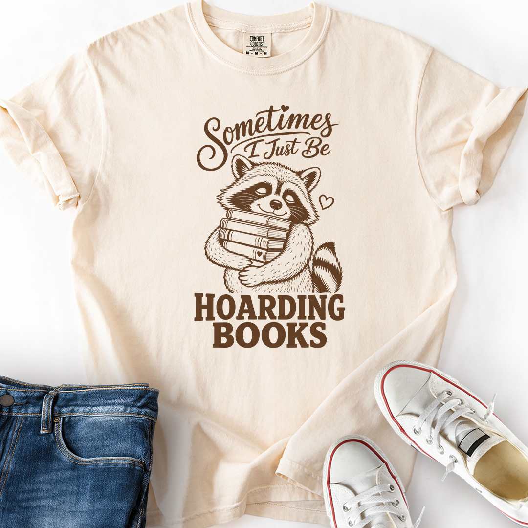 Sometimes Hoarding Raccoon T-Shirt
