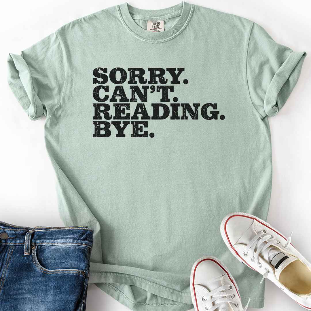 Sorry Can't Reading Bye T-Shirt