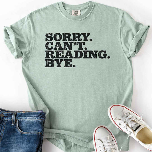 Sorry Can't Reading Bye T-Shirt