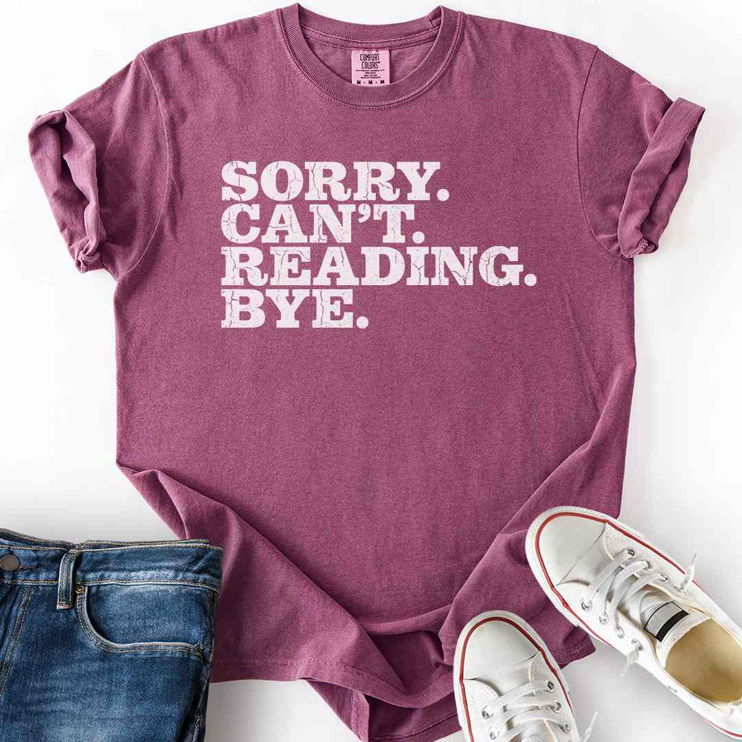 Sorry Can't Reading Bye T-Shirt