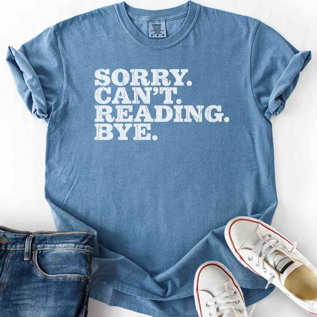 Sorry Can't Reading Bye T-Shirt