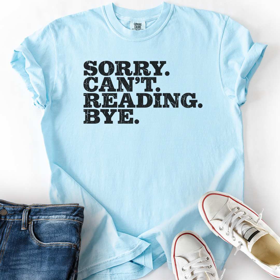 Sorry Can't Reading Bye T-Shirt