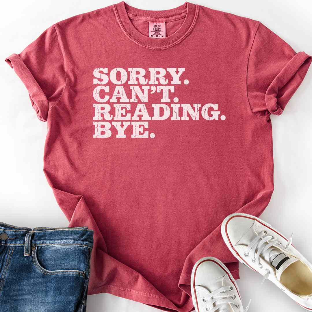 Sorry Can't Reading Bye T-Shirt