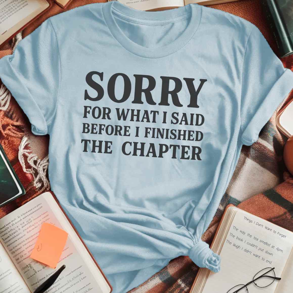 Sorry For What I Said T-Shirt
