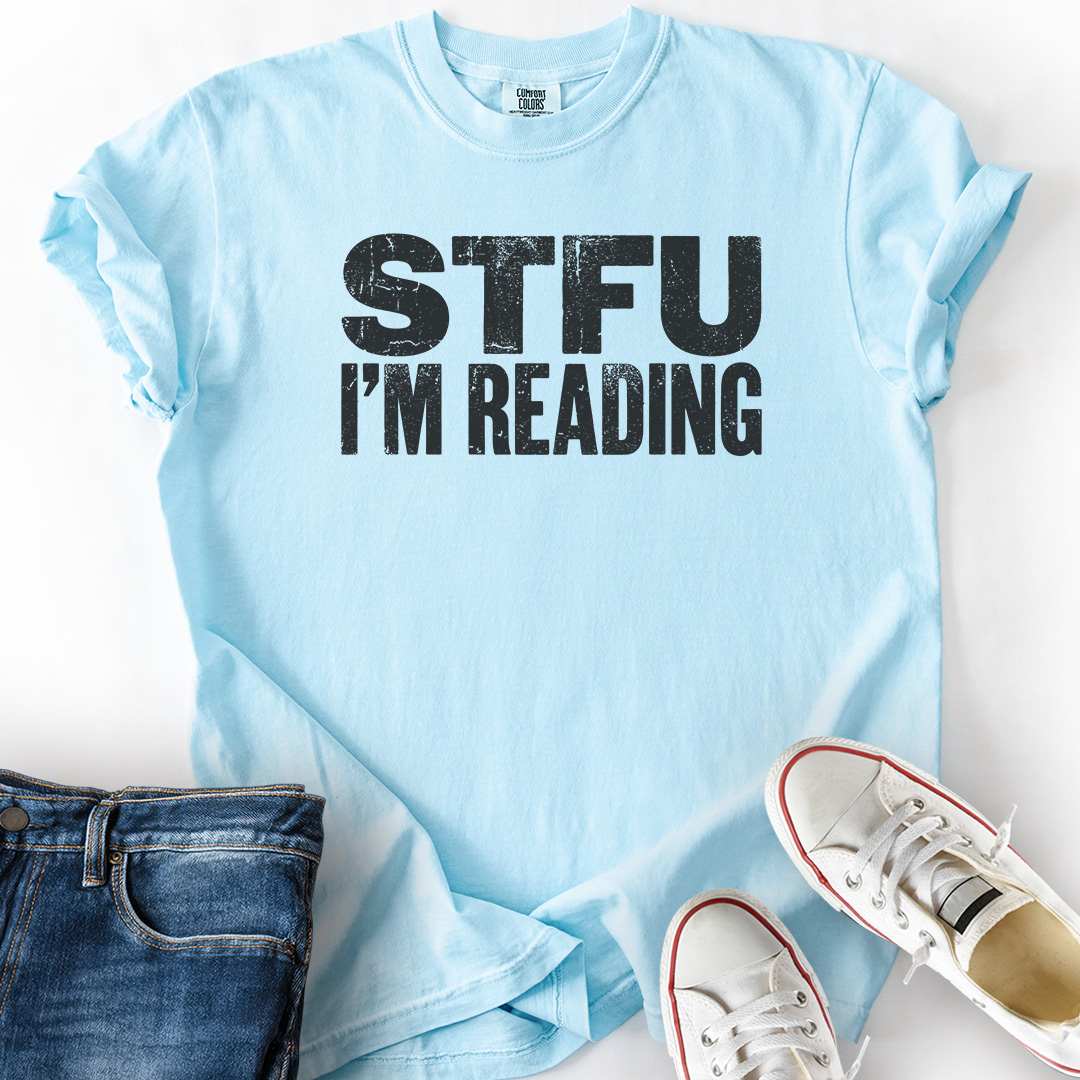 Stfu I'm Reading T-Shirt
