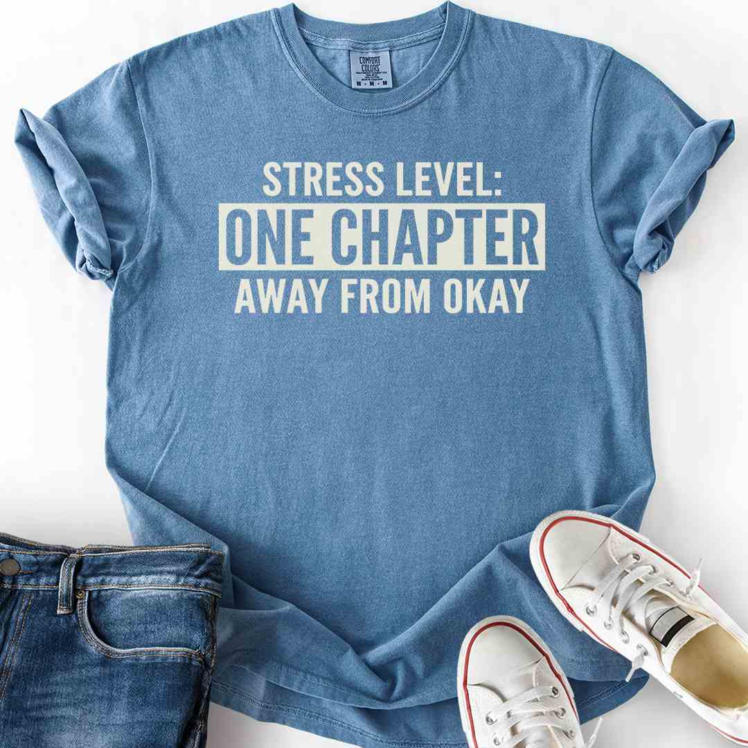Stress Level One Chapter Away T-Shirt