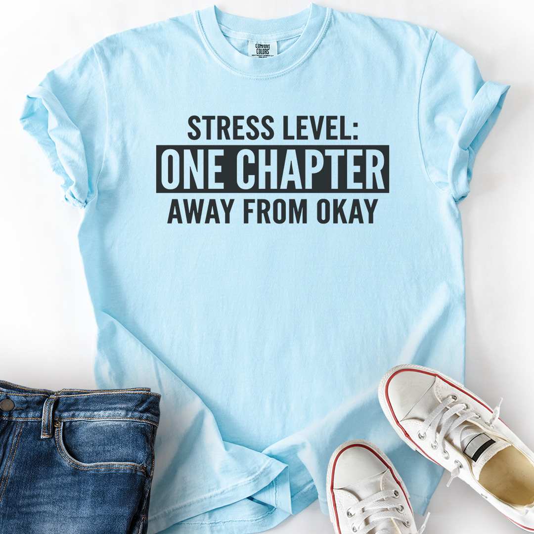 Stress Level One Chapter Away T-Shirt