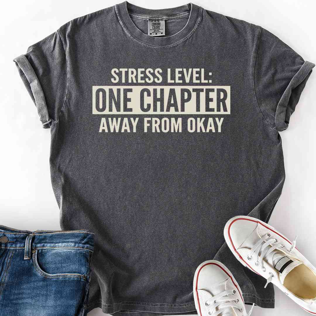 Stress Level One Chapter Away T-Shirt
