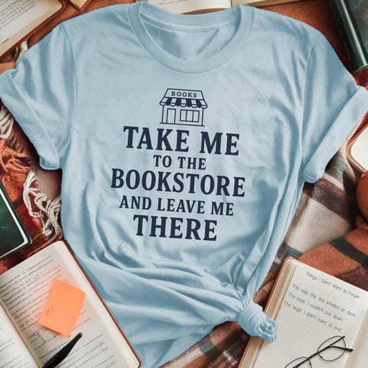 Take Me To The Bookstore T-Shirt