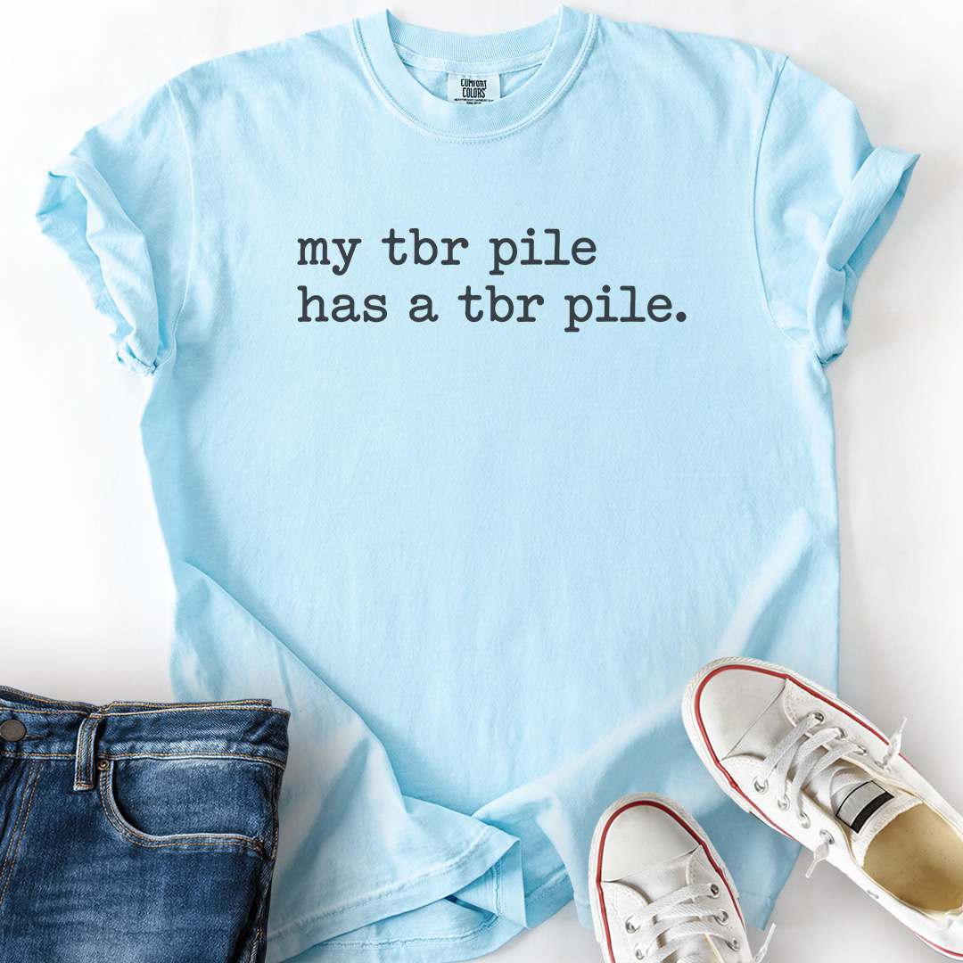 TBR Pile Has TBR Pile T-Shirt