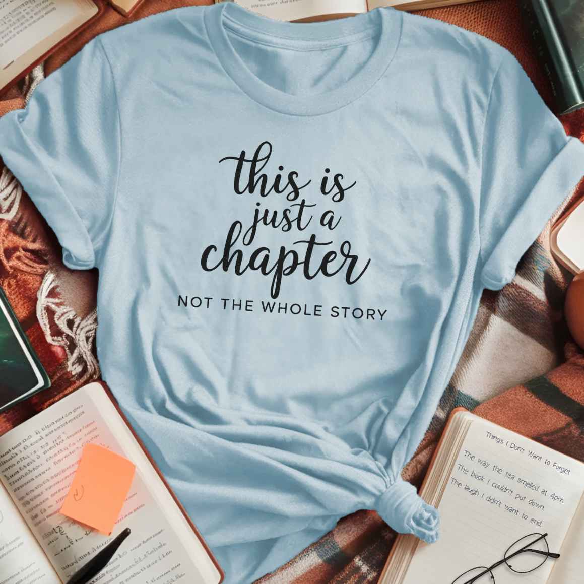 Just a Chapter Not a Story T-Shirt