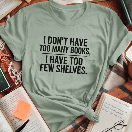 Too Few Shelves T-Shirt